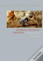 Hunting Without Weapons