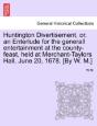 Huntington Divertisement, Or, An Enterlu - Preview