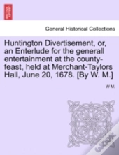 Huntington Divertisement, Or, An Enterlu