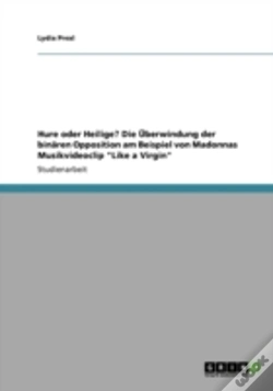Capa do artigo Hure Oder Heilige? Die Uberwindung Der Binaren Opposition Am Beispiel Von Madonnas Musikvideoclip "Like A Virgin"