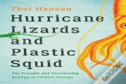 Hurricane Lizards And Plastic Squid