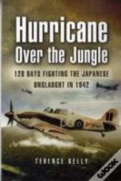 Capa do artigo Hurricane Over The Jungle: 120 Days Fighting The Japanese Onslaught In 1942