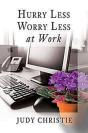Hurry Less, Worry Less At Work - Preview