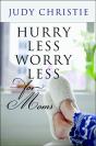 Hurry Less, Worry Less For Moms - Preview
