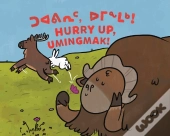 Hurry Up, Umingmak!