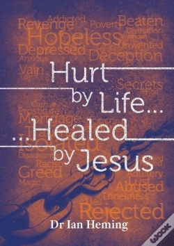 Capa do artigo Hurt By Life... Healed By Jesus