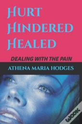 Hurt Hindered Healed