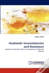 Husbands' Inconsistencies And Resistance