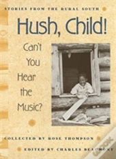 Hush, Child! Can'T You Hear The Music?