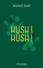Hush ! Hush ! - Preview