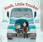 Hush, Little Trucker - Preview