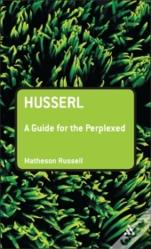 Husserl: A Guide For The Perplexed