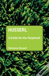 Husserl: A Guide For The Perplexed
