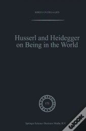 Husserl And Heidegger On Being In The World