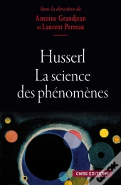 Husserl Et La Science Des Phénomènes