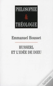 Husserl Et L'Idee De Dieu