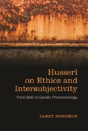 Husserl On Ethics And Intersubjectivity - Preview