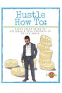Hustle How To:: Quick Start Guide To Bui - Preview