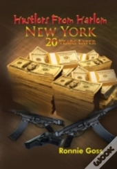 Hustlers From Harlem New York Twenty Years Later