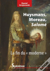 Huysmans, Moreau Et Salomé ; La Fin Du 
