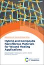 Hybrid And Composite Nanofibrous Materials For Wound Healing Applications - Preview