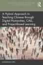 Hybrid Approach To Teaching Chinese Through Digital Humanities, Call, And Project-Based Learning - Preview