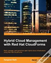 Hybrid Cloud Management With Red Hat Cloudforms
