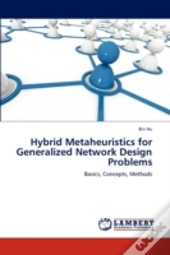 Hybrid Metaheuristics For Generalized Network Design Problems