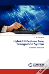 Hybrid N-Feature Face Recognition System