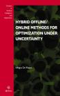 Hybrid Offline/Online Methods For Optimization Under Uncertainty - Preview