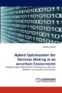 Hybrid Optimization For Decision Making In An Uncertain Environment - Preview