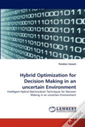 Hybrid Optimization For Decision Making In An Uncertain Environment