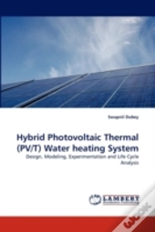 Hybrid Photovoltaic Thermal (Pv/T) Water Heating System