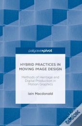 Hybrid Practices In Moving Image Design