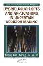 Hybrid Rough Sets And Applications In Uncertain Decision-Making - Preview