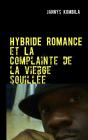 Hybride Romance Et La Complainte De La Vierge Souillée - Preview