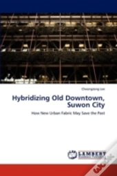 Hybridizing Old Downtown, Suwon City