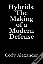 Hybrids: The Making Of A Modern Defense