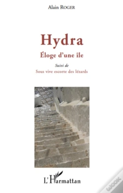 Capa do artigo Hydra ; Éloge D'Une Ile ; Sous Vive Escorte Des Lézards