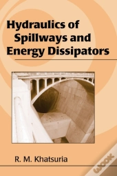 Hydraulics Of Spillways And Energy Dissipators
