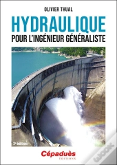 Hydraulique Pour L'Ingénieur Généraliste (2e Édition)