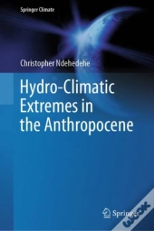 Hydro-Climatic Extremes In The Anthropocene