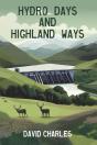 Hydro Days And Highland Ways - Preview