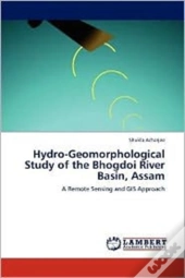 Hydro-Geomorphological Study Of The Bhogdoi River Basin, Assam