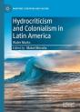 Hydrocriticism And Colonialism In Latin America - Preview