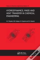 Hydrodynamics, Mass And Heat Transfer In Chemical Engineering