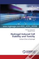 Hydrogel Induced Cell Viability And Toxicity