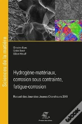 Hydrogene-Materiaux, Corrosion Sous Contrainte, Interaction Corrosion-Deformatio - Recueil Des Journ