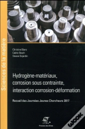 Hydrogène-Matériaux, Corrosion Sous Contrainte, Interaction Corrosion-Déformation