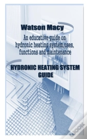 Hydronic Heating System Guide